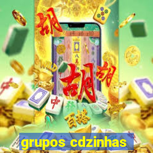 grupos cdzinhas